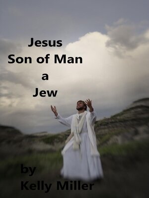 cover image of Jesus Christ Son of Man a Jew